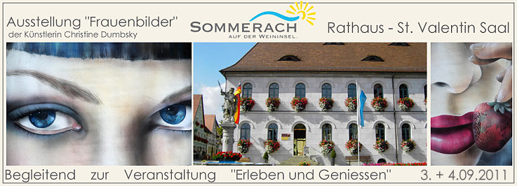 Ausstellung begleitend zur Veranstaltung Erleben und Geniessen 2.+3.09.2011 im Rathaus Sommerach mit Bildern der K&uuml;nstlerin Christine Dumbsky