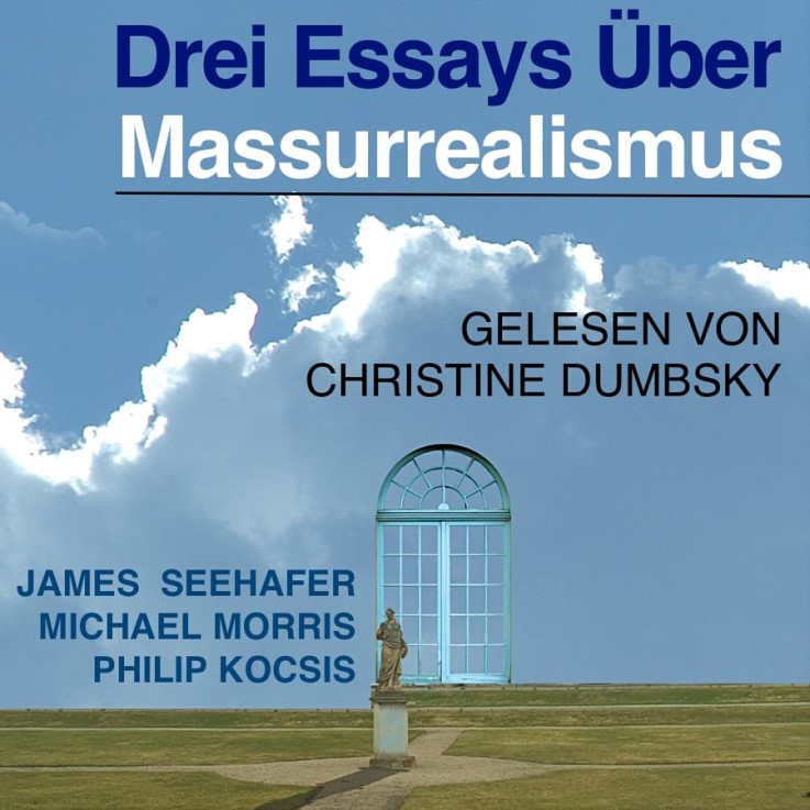 hrbuch ber drei essays ber den massurealismus gesprochen von der Knstlerin, Studiosngerin, Autorin und Massurealistin Christine Dumbsky