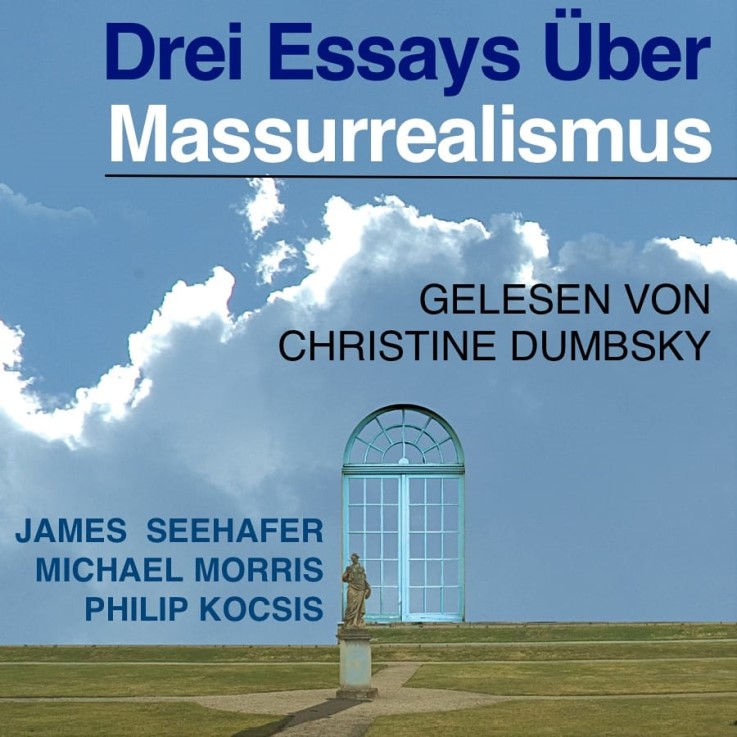 h�rbuch �ber drei essays �ber den massurealismus gesprochen von der K�nstlerin, Studios�ngerin, Autorin und Massurealistin Christine Dumbsky